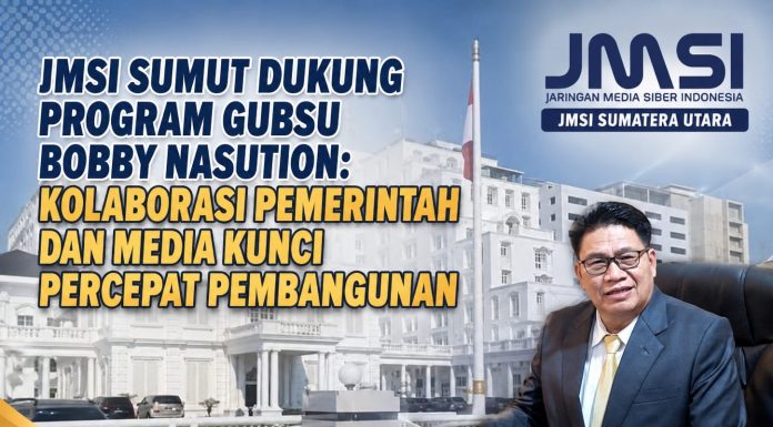 JMSI Sumut Dukung Program Gubsu Bobby Nasution: Kolaborasi Pemerintah dan Media Kunci Percepat Pembangunan
